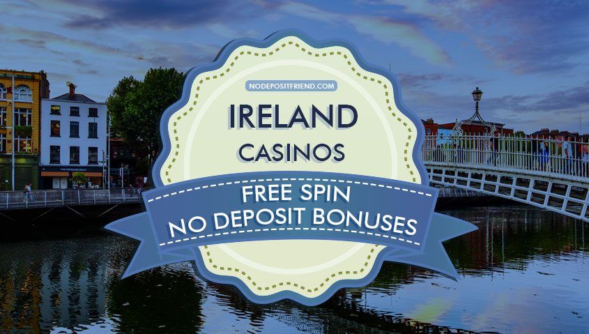 Irish No Deposit Free Spins Casinos