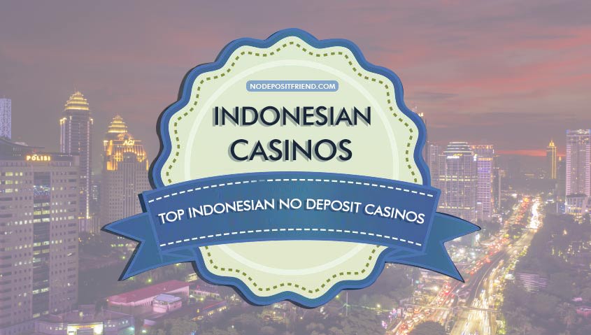 Indonesia No Deposit Casinos